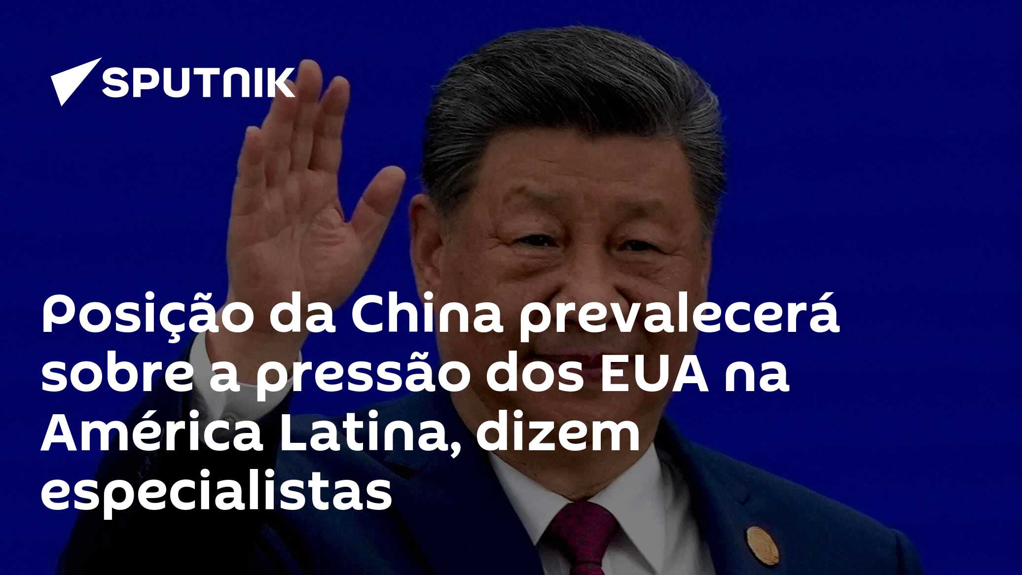 Posição da China prevalecerá sobre a pressão dos EUA na América Latina, dizem especialistas