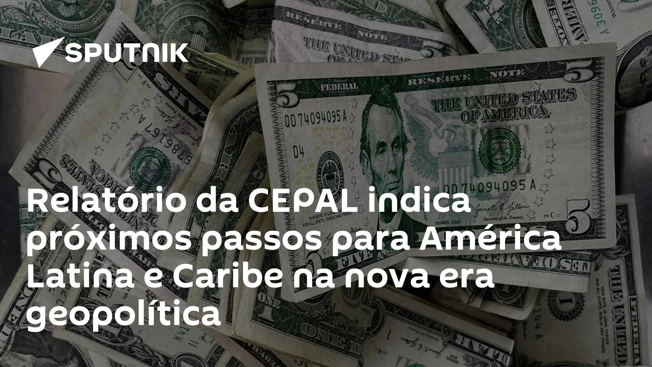 Relatório da CEPAL indica próximos passos para América Latina e Caribe na nova era geopolítica