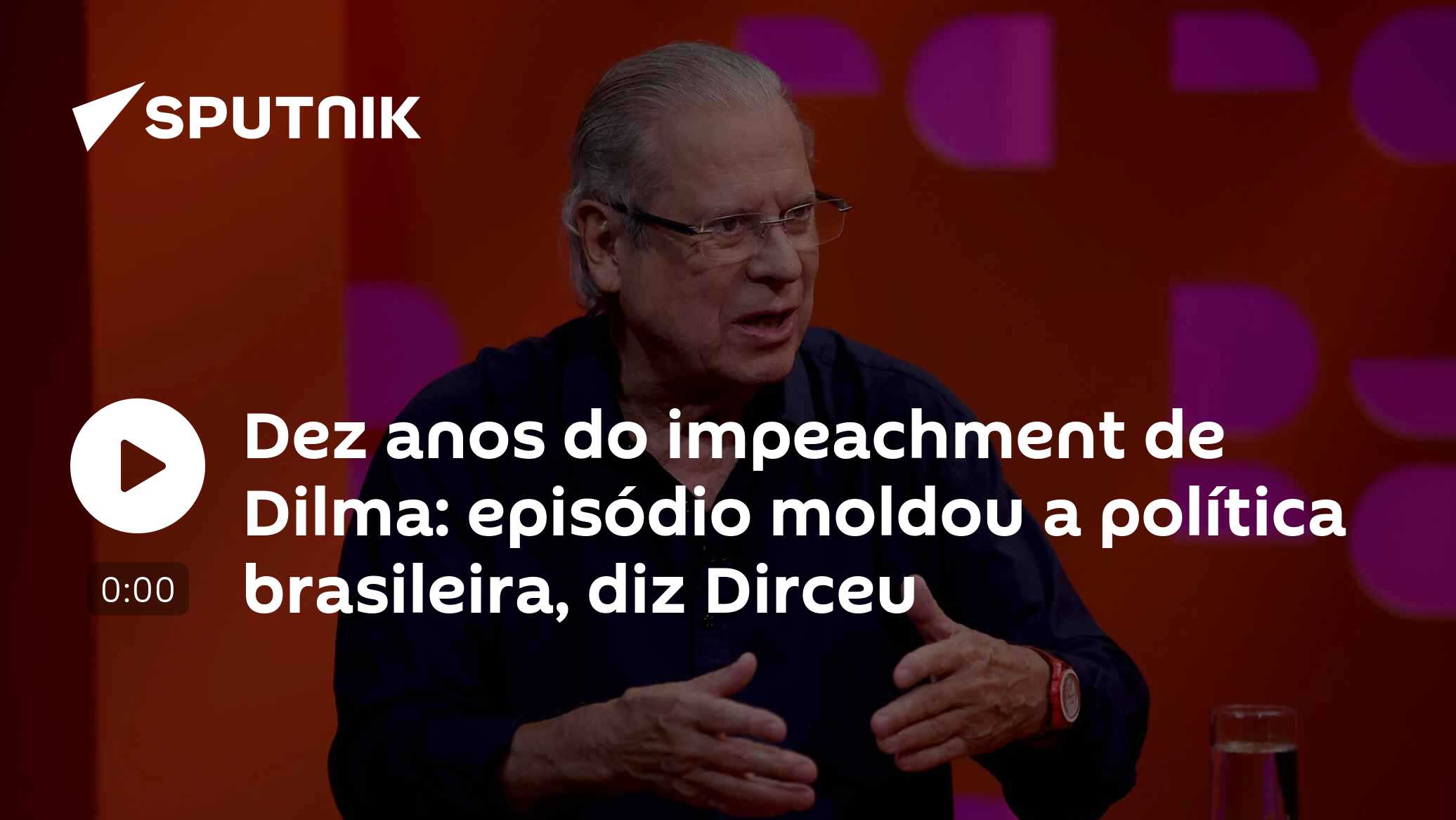 Dez anos do impeachment de Dilma: episódio moldou a política brasileira, diz Dirceu