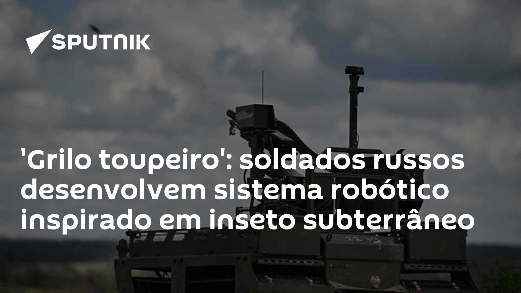 'Grilo toupeiro': soldados russos desenvolvem sistema robótico inspirado em inseto subterrâneo