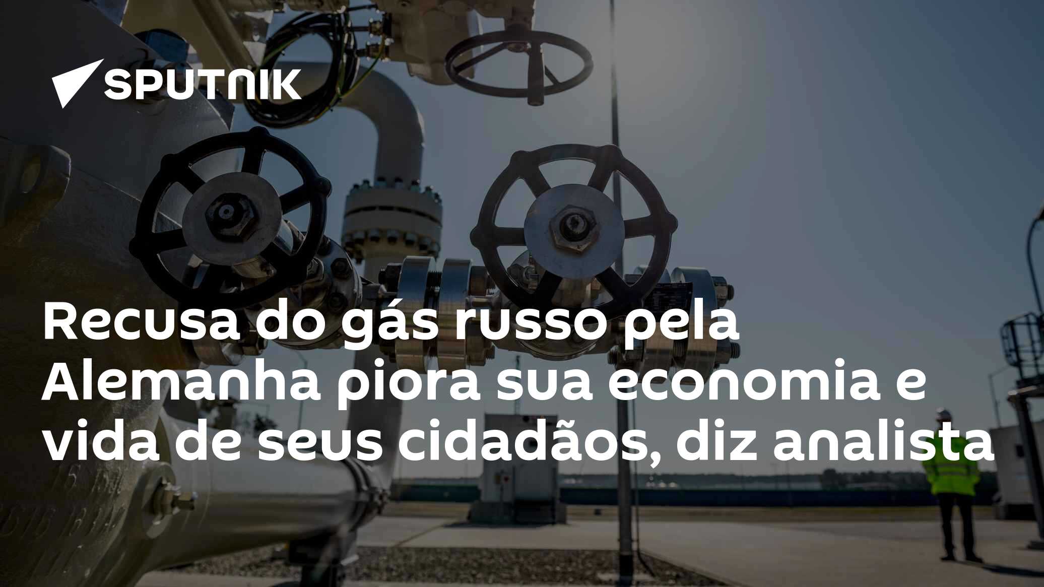 Recusa do gás russo pela Alemanha piora sua economia e vida de seus cidadãos, diz analista