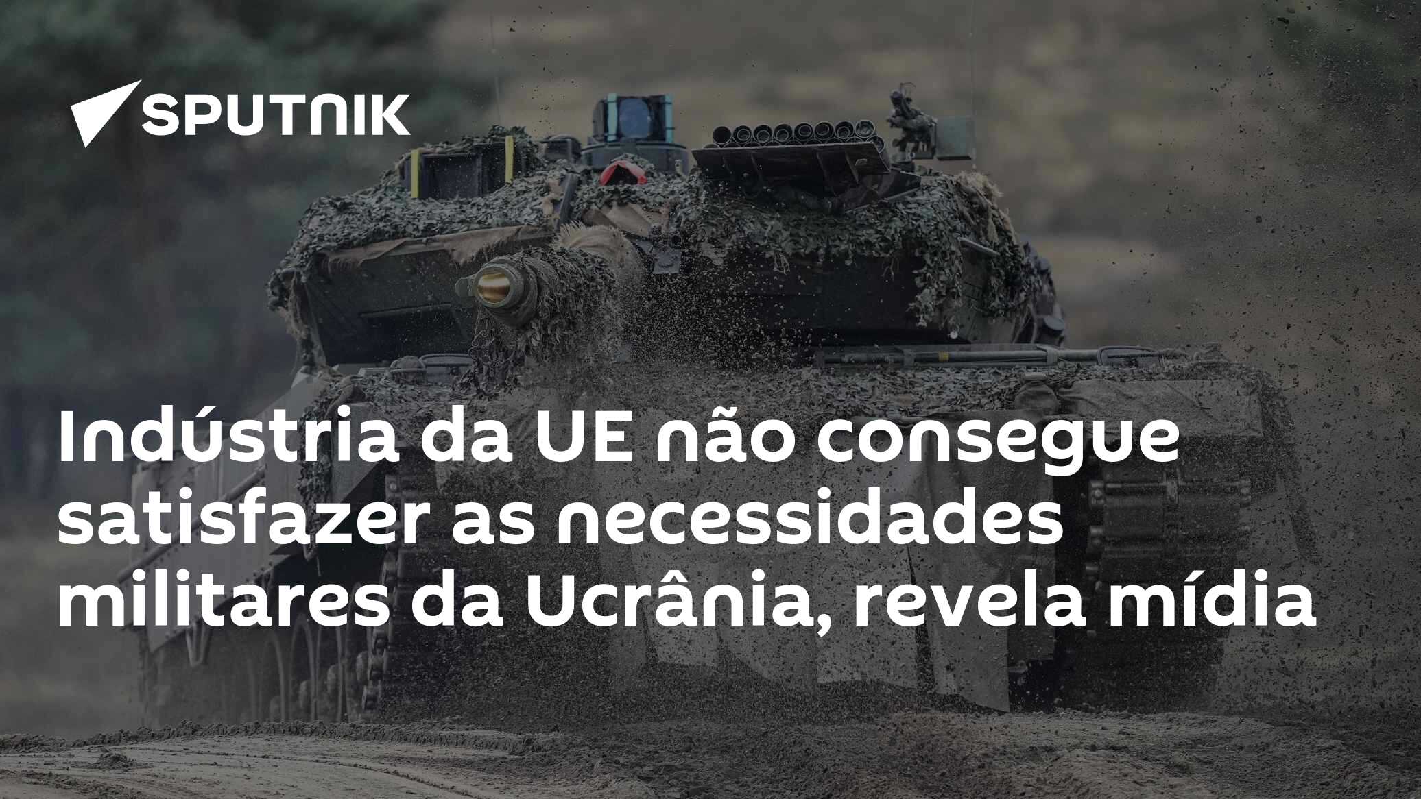 Indústria da UE não consegue satisfazer as necessidades militares da Ucrânia, revela mídia