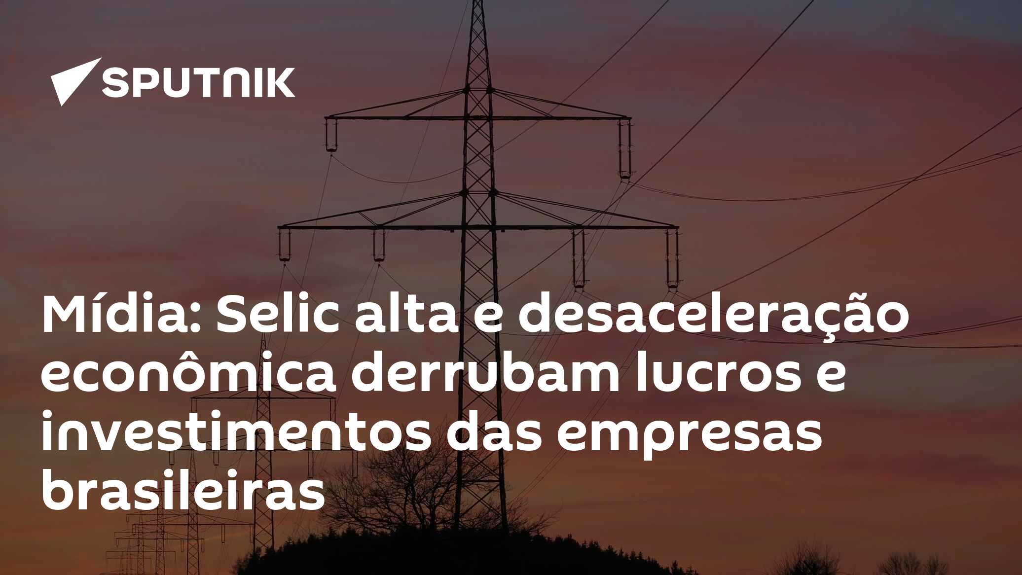 Mídia: Selic alta e desaceleração econômica derrubam lucros e investimentos das empresas brasileiras