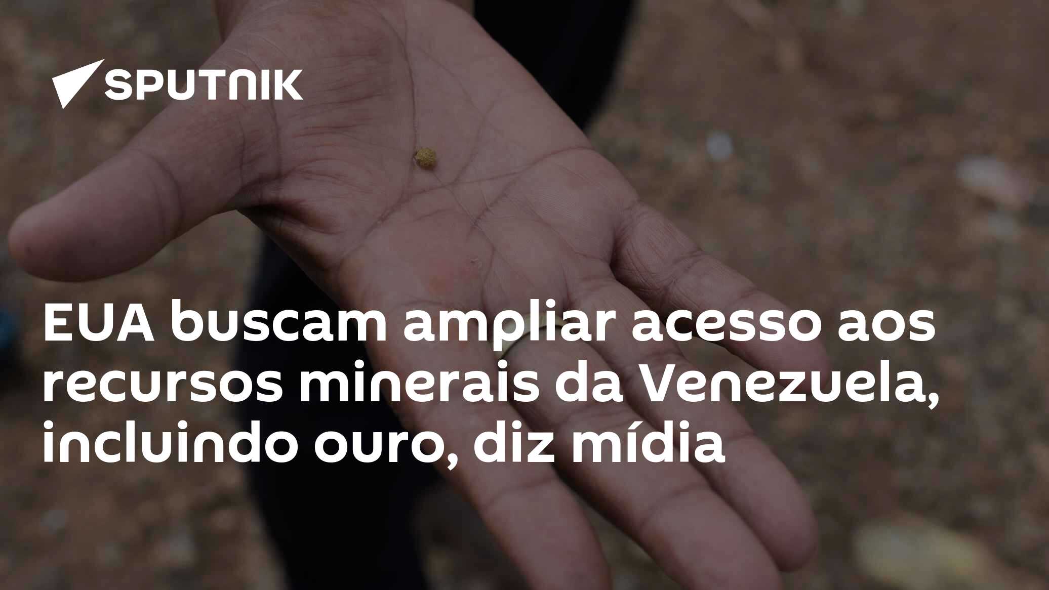 EUA buscam ampliar acesso aos recursos minerais da Venezuela, incluindo ouro, diz mídia