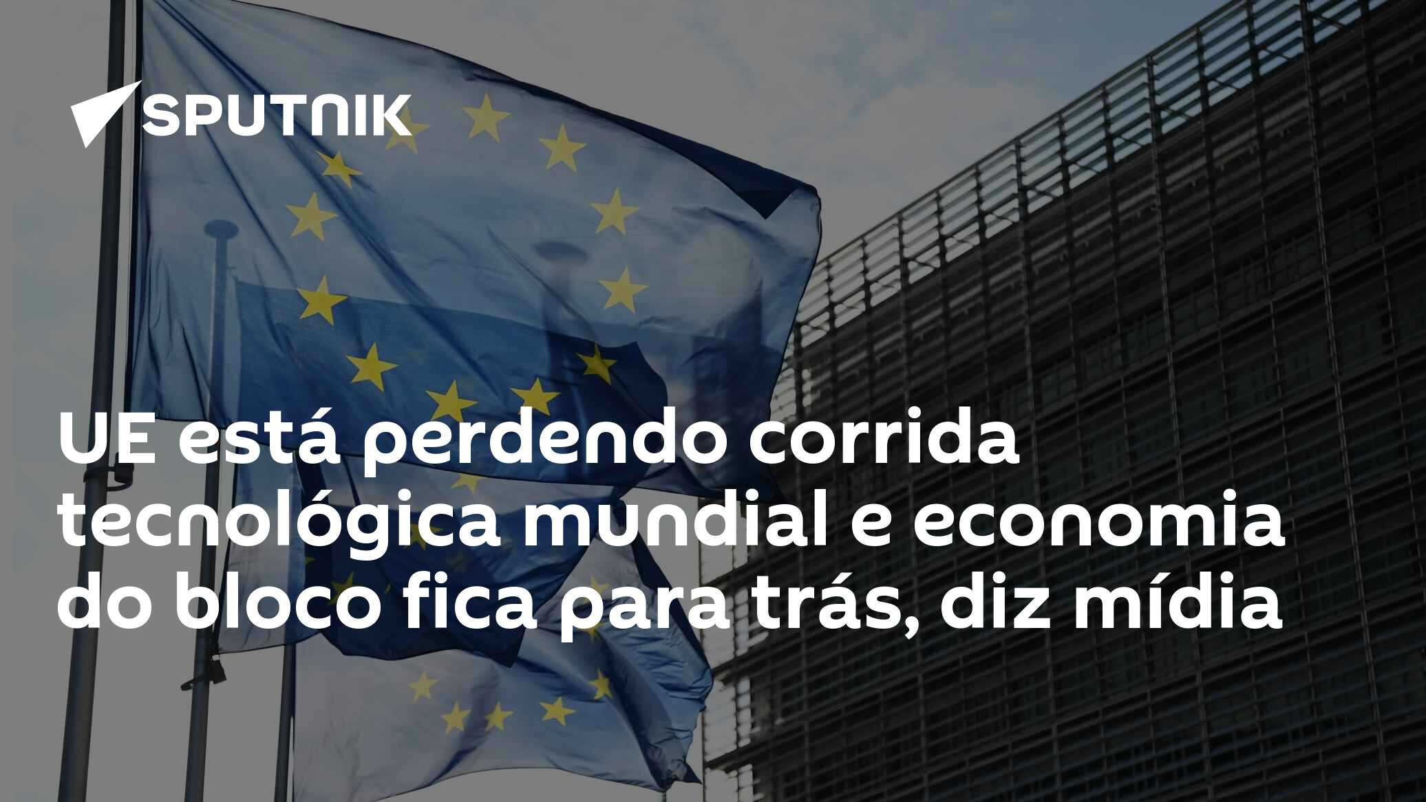 UE está perdendo corrida tecnológica mundial e economia do bloco fica para trás, diz mídia