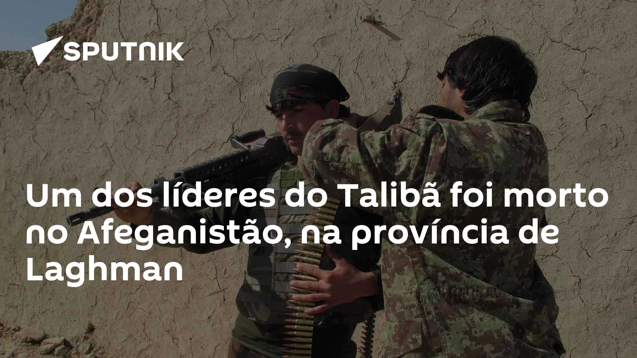 Um dos líderes do Talibã foi morto no Afeganistão, na província de ...