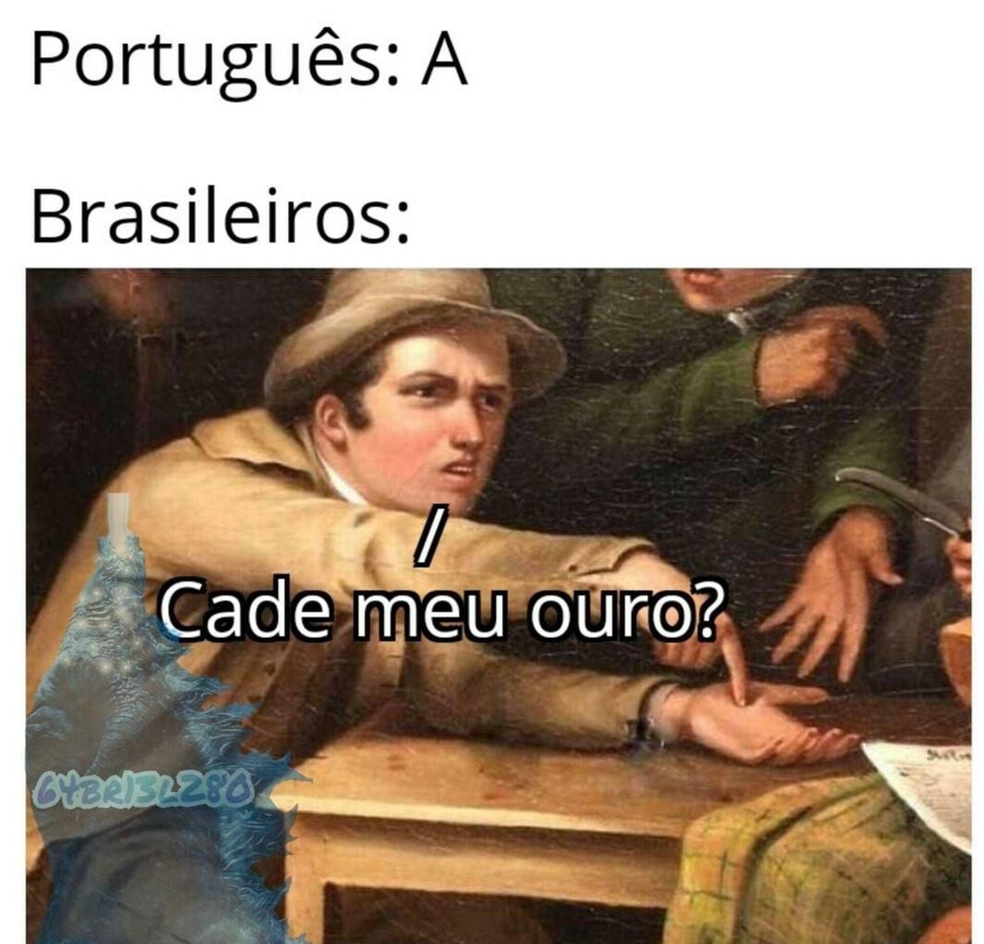 Um dos memes Devolva nosso ouro, que cobra reparação histórica de Portugal