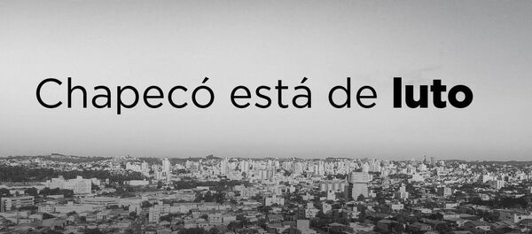 Chapecó está de Luto, diz o Facebook Oficial da Prefeitura de Chapecó - Sputnik Brasil